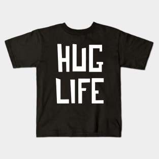 Hug Life Kids T-Shirt